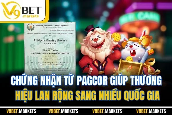 Chứng nhận từ PAGCOR giúp thương hiệu lan rộng sang nhiều quốc gia Chứng nhận từ PAGCOR giúp thương hiệu lan rộng sang nhiều quốc gia