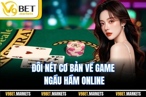 Đôi nét cơ bản về game ngầu hầm online