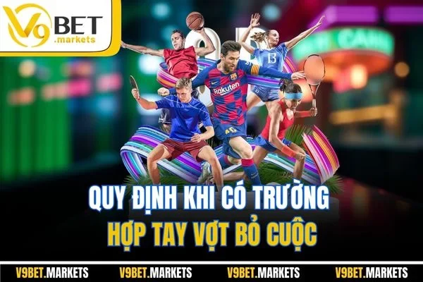Quy định khi có trường hợp tay vợt bỏ cuộc