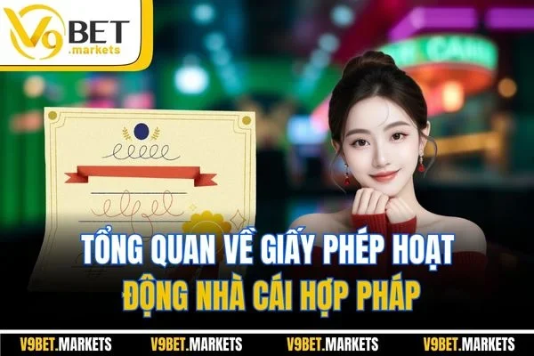 Tổng quan về giấy phép hoạt động nhà cái hợp pháp Tổng quan về giấy phép hoạt động nhà cái hợp pháp